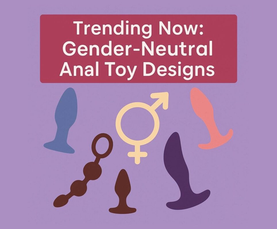 Gender-Neutral Anal Toys